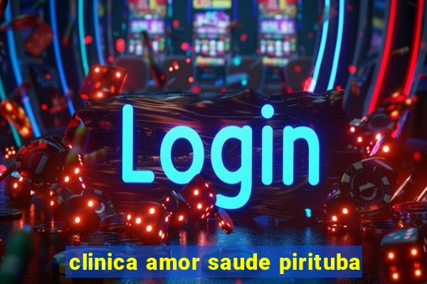 clinica amor saude pirituba